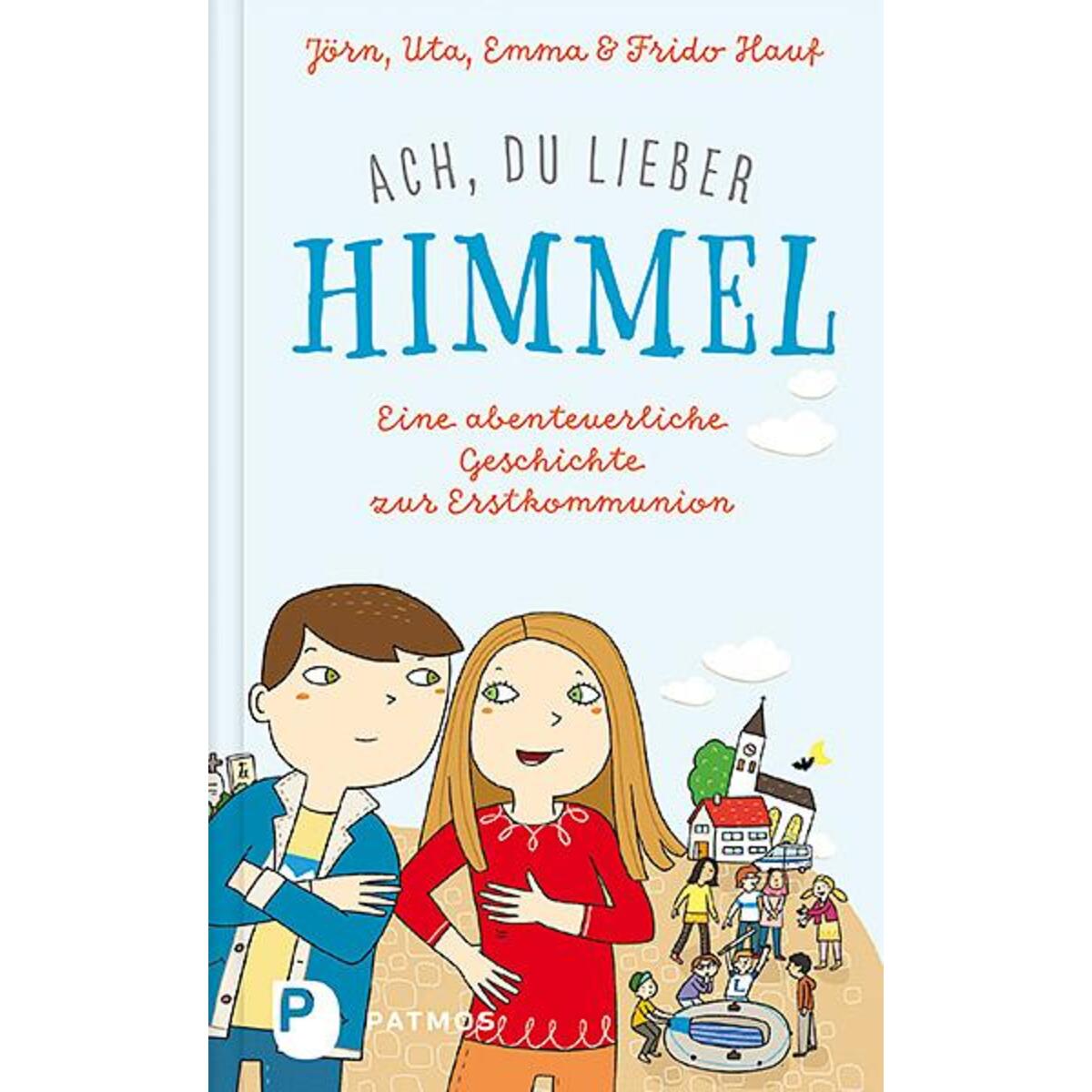 Ach, du lieber Himmel! von Patmos-Verlag