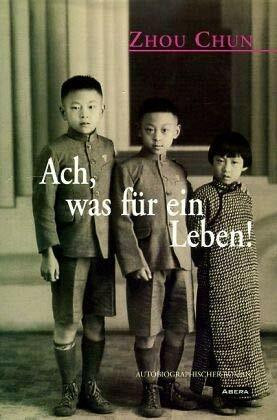 Ach, was für ein Leben!: Schicksal eines chinesischen Intelektuellen: Schicksal eines chinesis... Ach, was für ein Leben!: Schicksal eines chinesischen Intelektuellen: Schicksal eines chinesis...