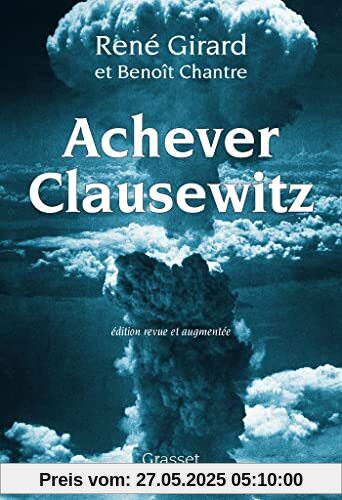 Achever Clausewitz: Édition revue et augmentée Achever Clausewitz: Édition revue et augmentée