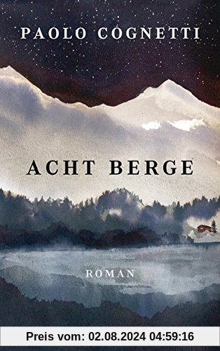 Acht Berge: Roman