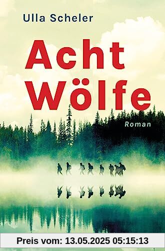 Acht Wölfe: Roman