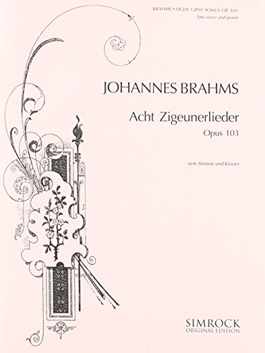 Acht Zigeunerlieder: op. 103. tiefe Singstimme und Klavier.