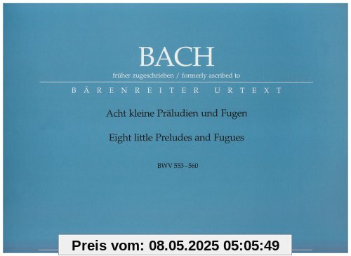 Acht kleine Präludien und Fugen, früher J. S. Bach zugeschrieben