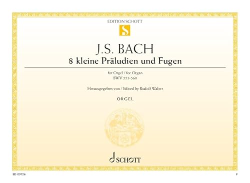 8 kleine Präludien und Fugen: BWV 553-560. Orgel. (Edition Schott Einzelausgabe)