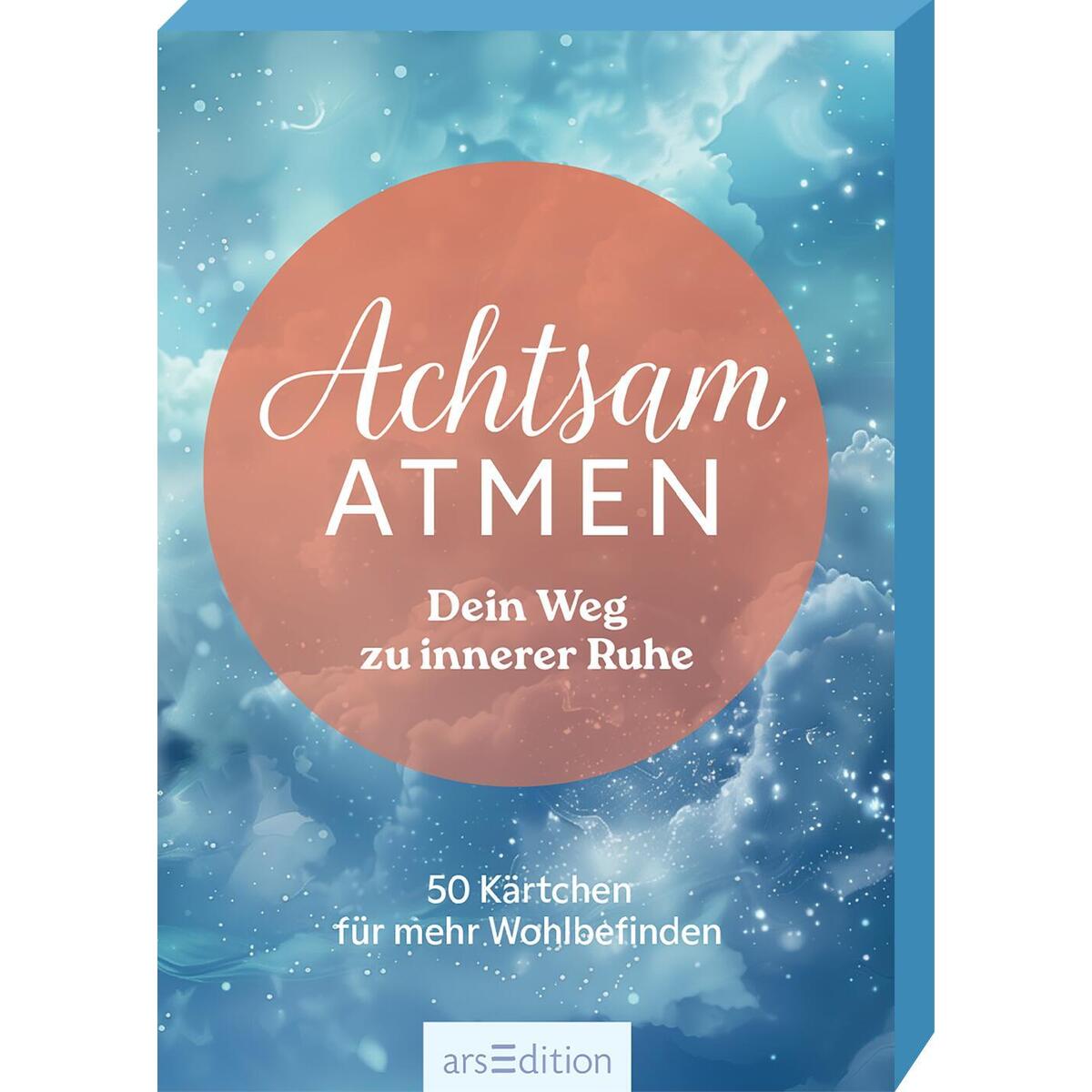 Achtsam atmen - Dein Weg zu innerer Ruhe Achtsam atmen - Dein Weg zu innerer Ruhe von Ars Edition GmbH