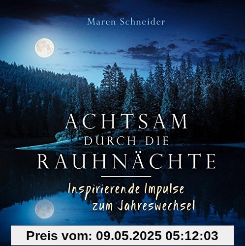 Achtsam durch die Rauhnächte: Inspirierende Impulse zum Jahreswechsel