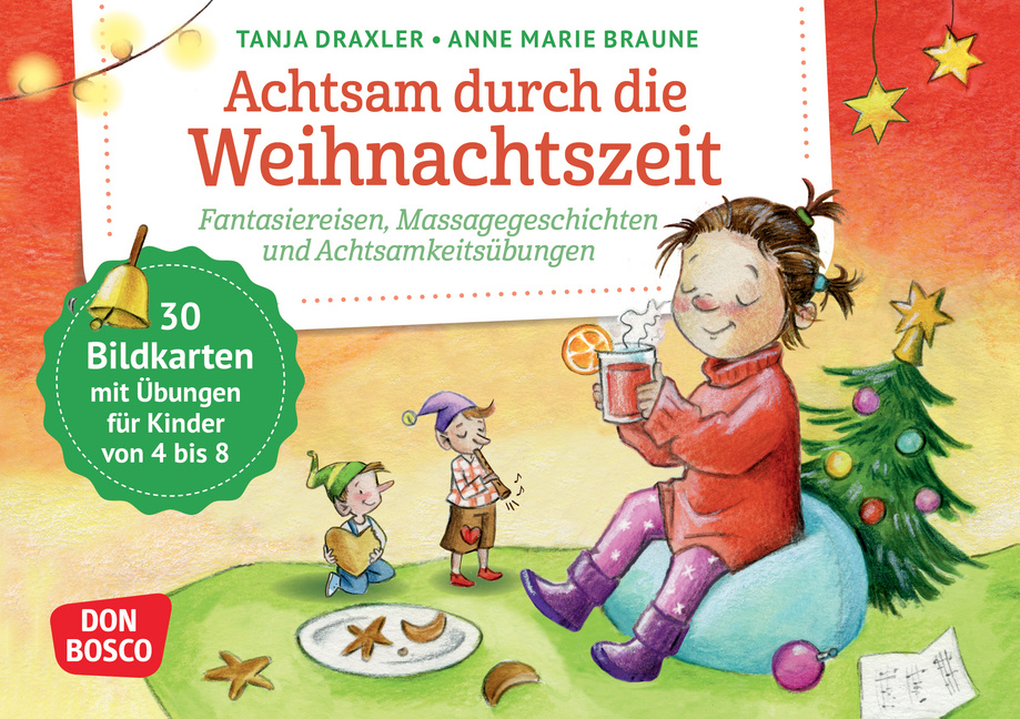 Achtsam durch die Weihnachtszeit. Fantasiereisen, Massagegeschichten und Achtsamkeitsübungen Achtsam durch die Weihnachtszeit. Fantasiereisen, Massagegeschichten und Achtsamkeitsübungen von Don Bosco Medien