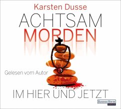 Achtsam morden im Hier und Jetzt / Achtsam morden Bd.4 (6 Audio-CDs) von Random House Audio