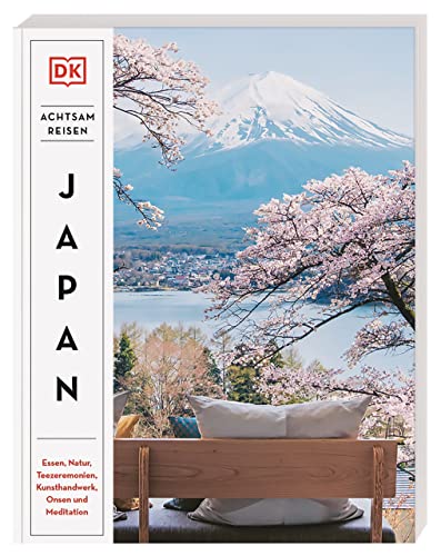 Achtsam reisen Japan: Essen, Natur, Teezeremonien, Kunsthandwerk, Onsen und Meditation. Der besondere Reiseführer mit 100 achtsamen Reisezielen und Aktivitäten Achtsam reisen Japan: Essen, Natur, Teezeremonien, Kunsthandwerk, Onsen und Meditation. Der besondere Reiseführer mit 100 achtsamen Reisezielen und Aktivitäten von DK