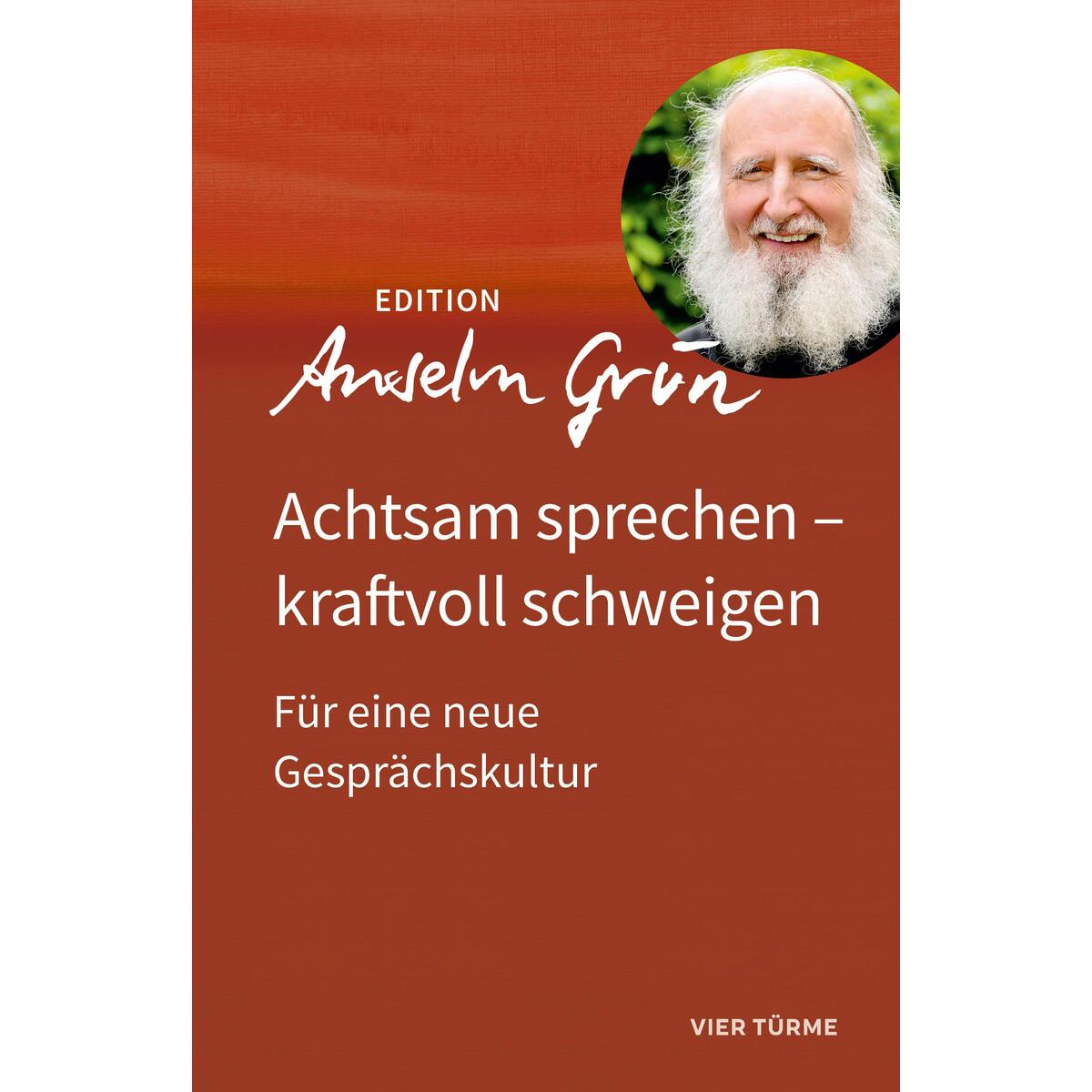Achtsam sprechen - kraftvoll schweigen Achtsam sprechen - kraftvoll schweigen von Vier Tuerme GmbH