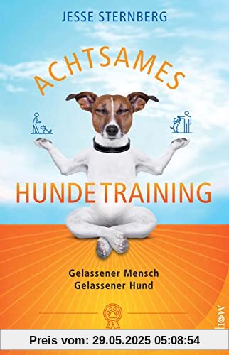 Achtsames Hundetraining: Gelassener Mensch. Gelassener Hund