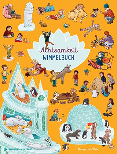 Achtsamkeit Wimmelbuch: Geschichten über Achtsamkeit in Bildern ab 2 Jahre von Adrian & Wimmelbuchverlag GmbH