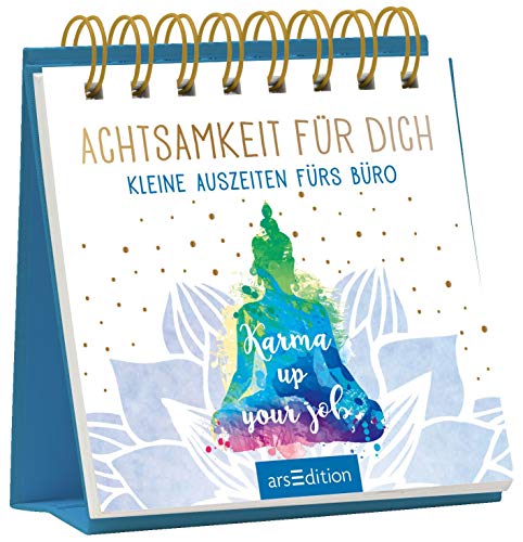 Achtsamkeit für dich: Kleine Auszeiten fürs Büro | Eine schöne Tischdeko, zur Stressbewältigung im Joballtag und Homeoffice von Ars Edition