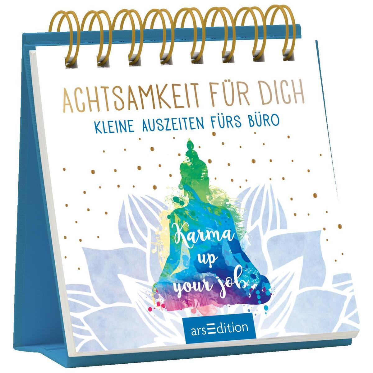 Achtsamkeit für dich. Kleine Auszeiten fürs Büro Achtsamkeit für dich. Kleine Auszeiten fürs Büro von Ars Edition GmbH