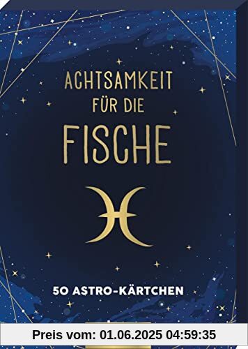 Achtsamkeit für die Fische: 50 Astro-Kärtchen | Astrologie im Spielkartenformat für die Handtasche