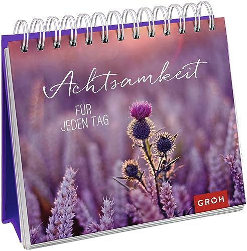 Achtsamkeit für jeden Tag: Aufstellbuch (Geschenke für mehr Lebensfreude, Glücksgefühle und Achtsamkeit im Alltag)