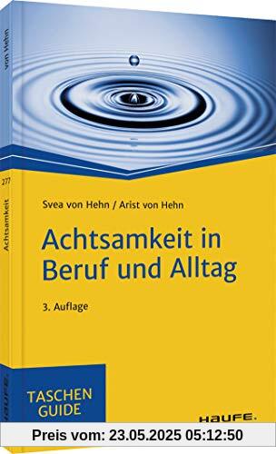 Achtsamkeit in Beruf und Alltag (Haufe TaschenGuide)