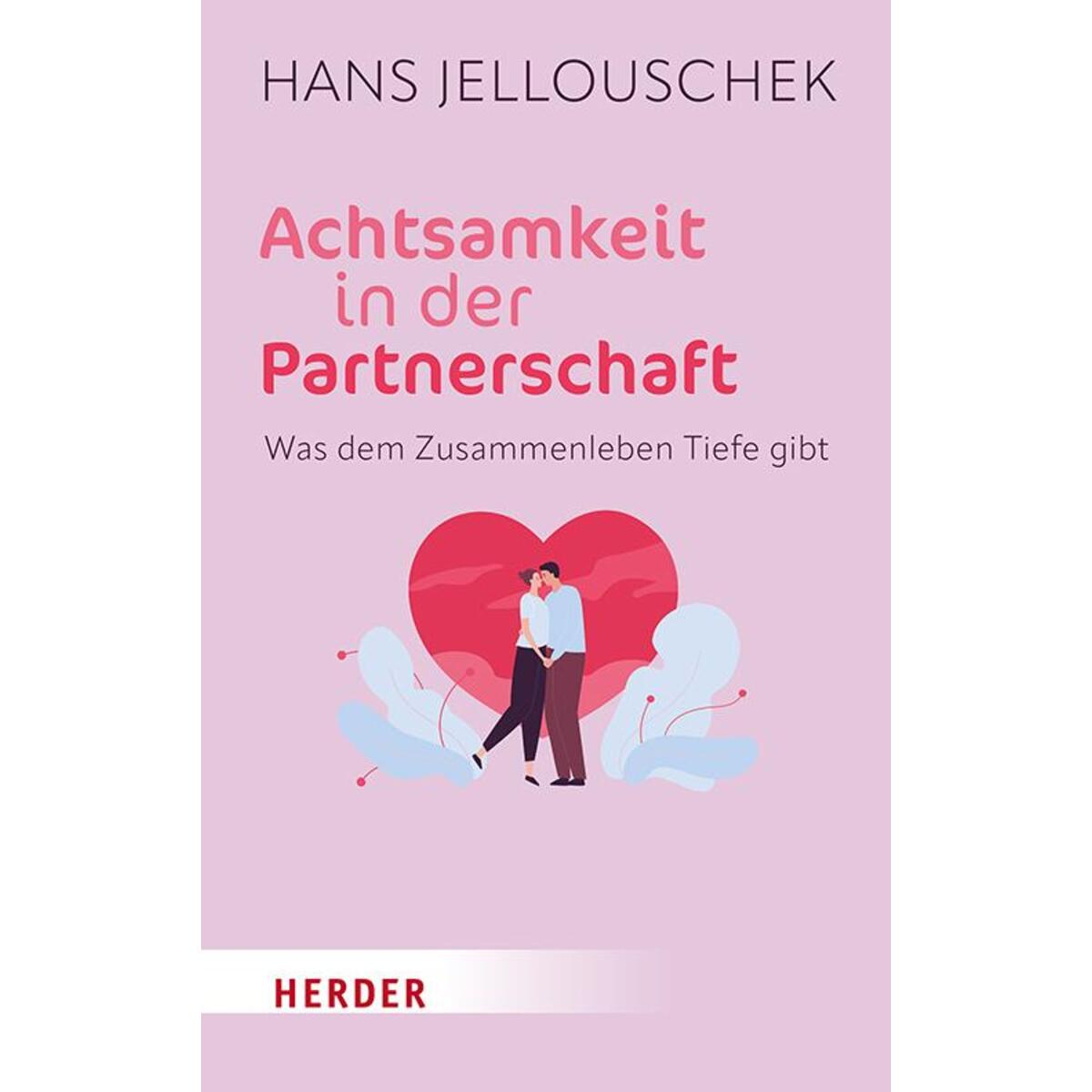 Achtsamkeit in der Partnerschaft Achtsamkeit in der Partnerschaft von Herder Verlag GmbH