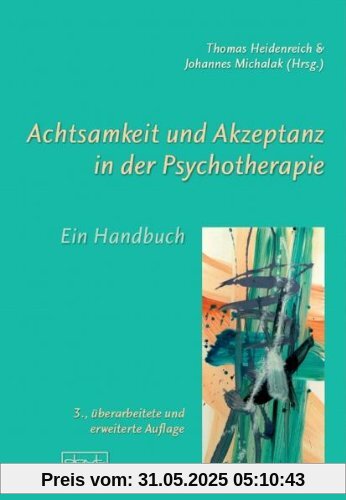 Achtsamkeit und Akzeptanz in der Psychotherapie: Ein Handbuch