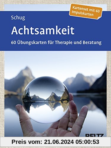 Achtsamkeit: 60 Übungskarten für Therapie und Beratung. Mit 12-seitigem Booklet