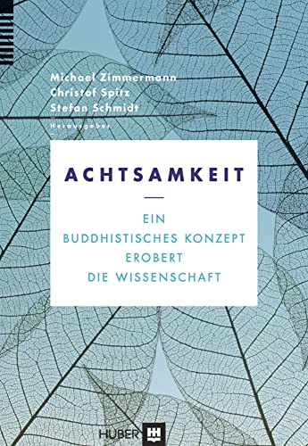 Achtsamkeit: Ein buddhistisches Konzept erobert die Wissenschaft