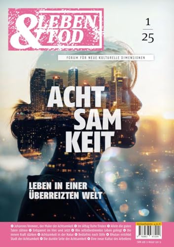 Achtsamkeit: Leben in einer überreizten Welt (Leben und Tod) von Bertuch Verlag