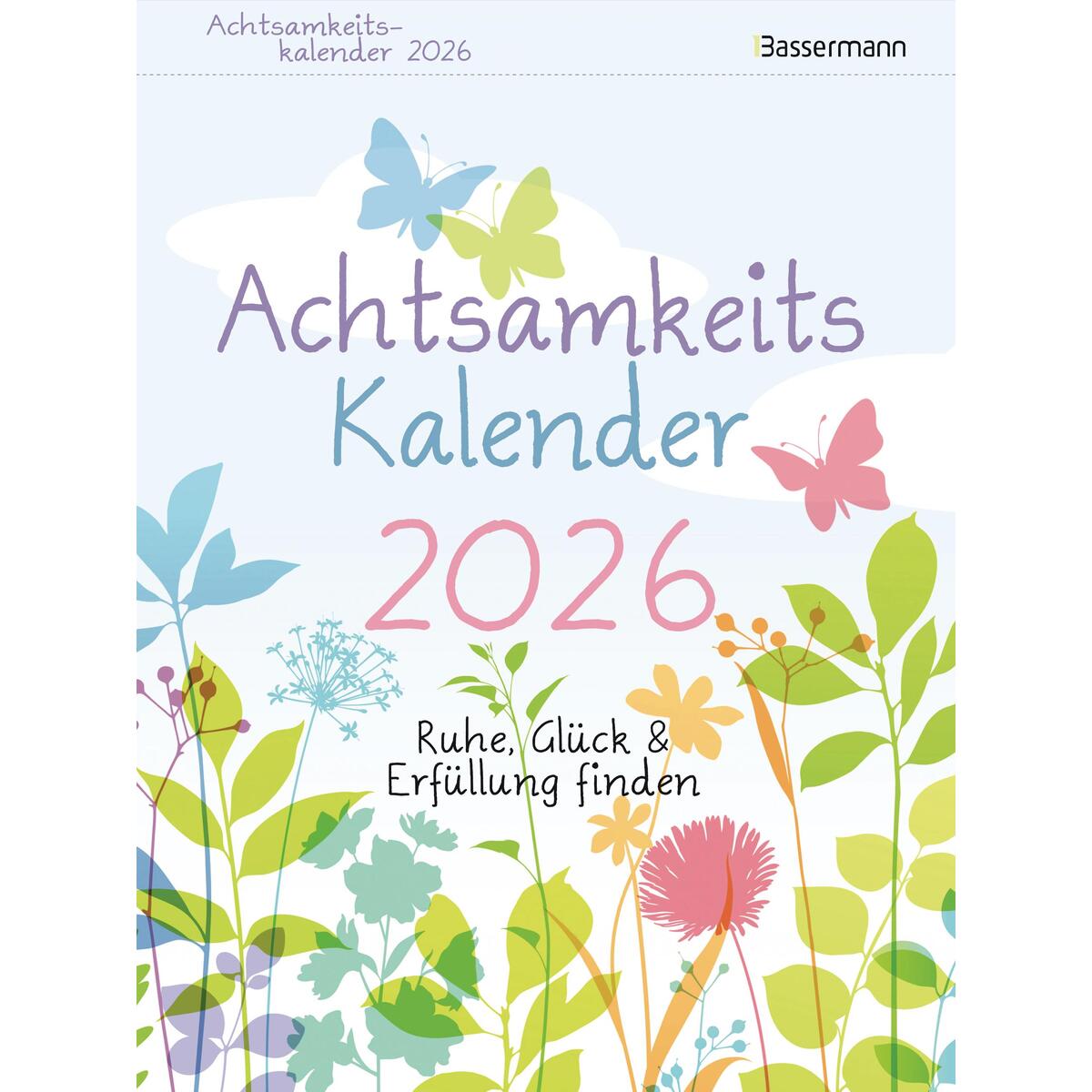 Achtsamkeitskalender 2026. Der entspannte Abreißkalender Achtsamkeitskalender 2026. Der entspannte Abreißkalender von Bassermann, Edition