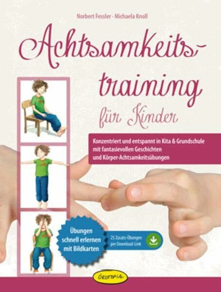 Achtsamkeitstraining f�r Kinder: Konzentriert und entspannt in Kita & Grundschule mit fantasie... Achtsamkeitstraining f�r Kinder: Konzentriert und entspannt in Kita & Grundschule mit fantasie...