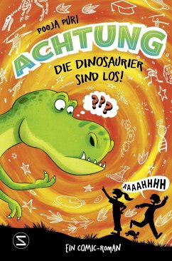 Achtung, die Dinosaurier sind los! / Achtung! Bd.1 von Schneiderbuch