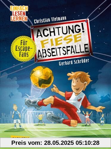 Achtung!: Fiese Abseitsfalle: Einfach Lesen Lernen | Escape-Buch mit Fußballgeschichte zum Mitmachen für Leseanfänger*innen ab 6 | Mehrfach spielbare Rätsel, Labyrinthe und Suchbilder