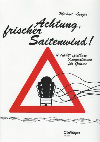 Achtung frischer Saitenwind !: Elf leicht spielbare Kompositionen für Gitarre. Das originelle Heft wurde von Sabina Pohl illustriert.. Gitarre.