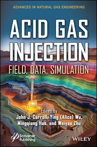 Acid Gas Injection: Field, Data, Simulation Acid Gas Injection: Field, Data, Simulation von Wiley-Scrivener