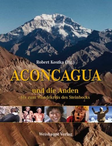 Aconcagua und die Anden bis zum Wendekreis des Steinbocks