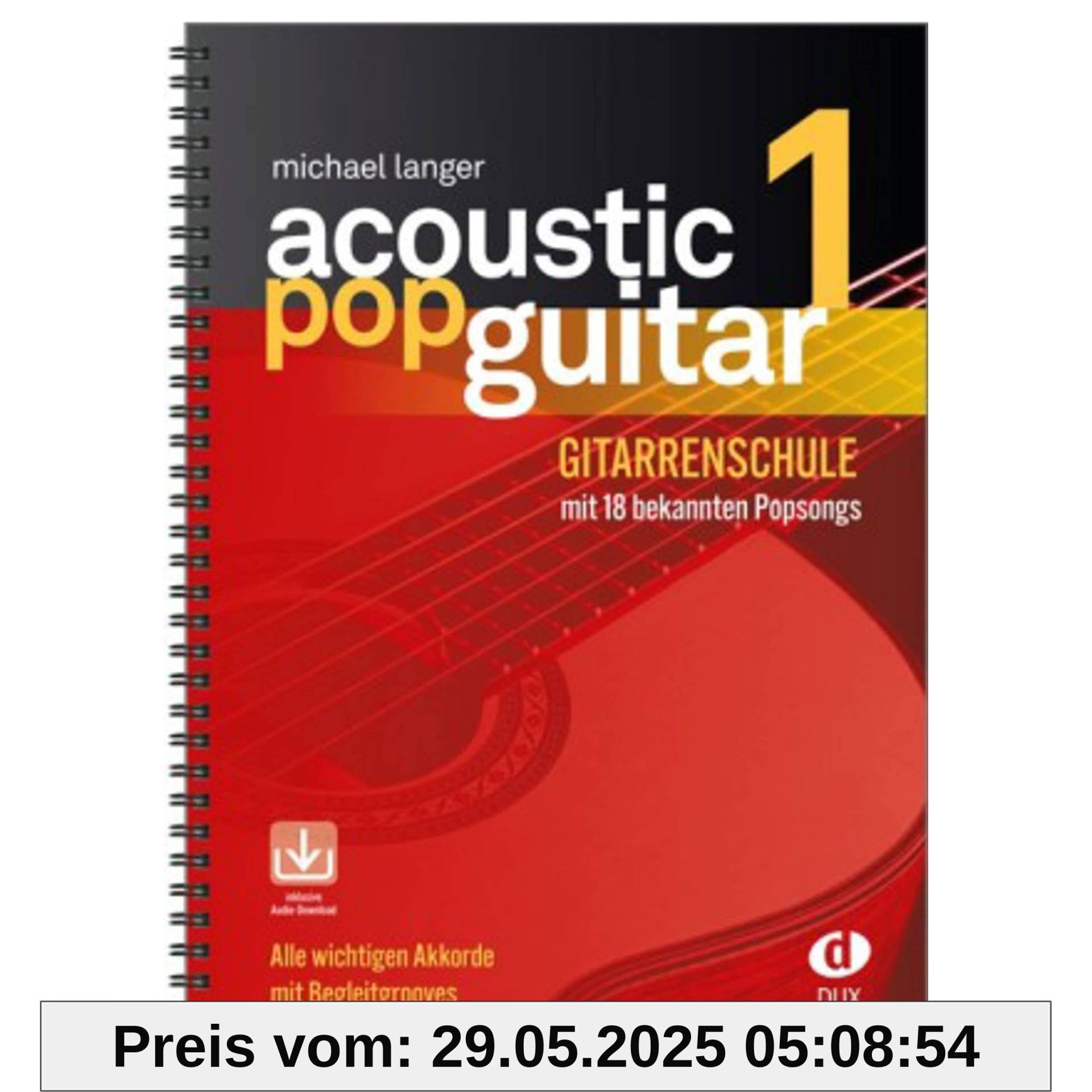 Acoustic Pop Guitar 1: Alle wichtigen Pickings & Strummings Schritt für Schritt Acoustic Pop Guitar 1: Alle wichtigen Pickings & Strummings Schritt für Schritt