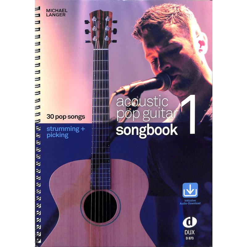 Acoustic pop guitar songbook 1 - strumming + picking Acoustic pop guitar songbook 1 - strumming + picking