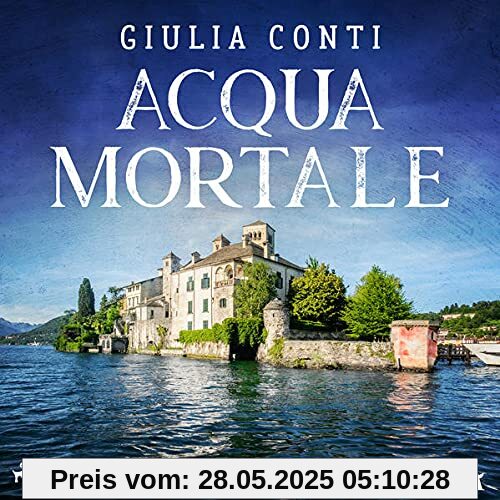 Acqua Mortale: Ein Piemont-Krimi Acqua Mortale: Ein Piemont-Krimi