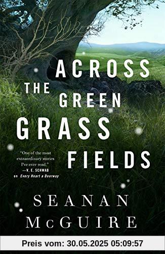 Across the Green Grass Fields: Wayward Children #6