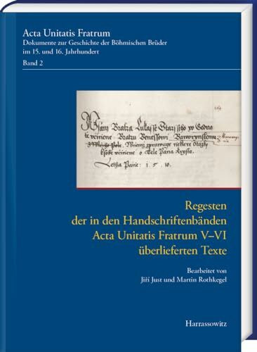 Acta Unitatis Fratrum. Dokumente zur Geschichte der Böhmischen Brüder im 15. und 16. Jahrhunde...