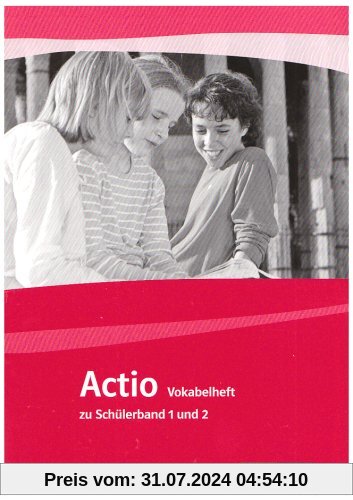 Actio. Lateinisches Unterrichtswerk: Actio. Vokabelheft zu Schülerband 1 und 2