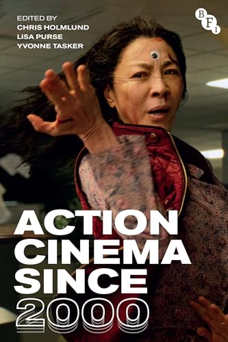 Action Cinema Since 2000 Action Cinema Since 2000 von British Film Institute