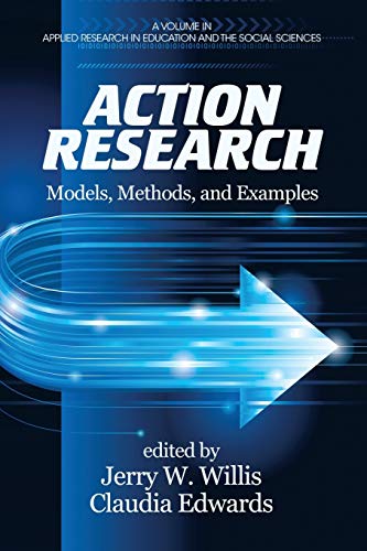 Action Research: Models, Methods, and Examples (Applied Research in Education and the Social Sciences)