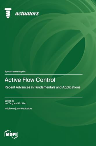 Active Flow Control: Recent Advances in Fundamentals and Applications von MDPI AG