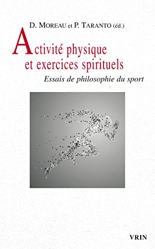 Activite Physique Et Exercices Spirituels: Essais de Philosophie Du Sport (Pour Demain)