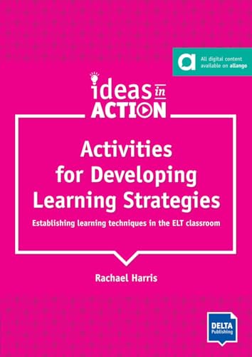 Activities for Developing Learning Strategies: Establishing learning techniques in the ELT classroom. Book with photocopiable activities (Ideas in Action) von Delta Publishing by Klett