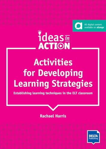 Activities for Developing Learning Strategies: Establishing learning techniques in the ELT classroom. Book with photocopiable activities (Ideas in Action) von Delta Publishing by Klett