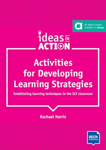 Activities for Developing Learning Strategies: Establishing learning techniques in the ELT classroom. Book with photocopiable activities (DELTA Ideas in Action) von Delta Publishing