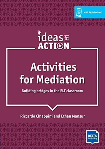 Activities for Mediation: Building Bridges in the ELT Classroom. Book with photocopiable activities (DELTA Ideas in Action)