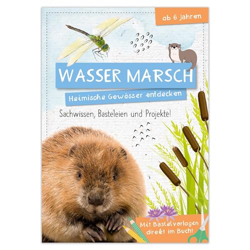 Activity Heft: Wasser Marsch - Heimische Gewässer entdecken: mit Rätseln, Malvorlagen und Bastelideen für Kinder ab 6 Jahren von kiDIYs