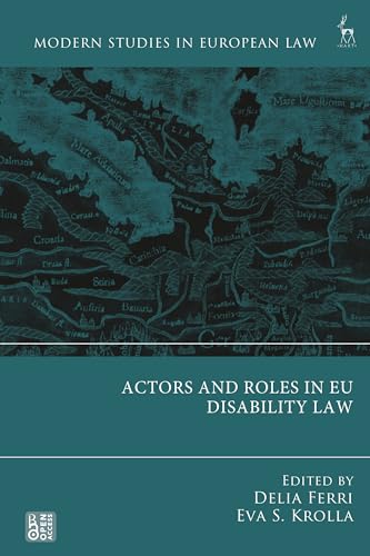 Actors and Roles in EU Disability Law (Modern Studies in European Law) von Hart Publishing