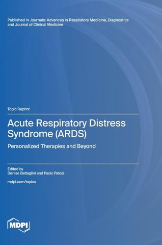 Acute Respiratory Distress Syndrome (ARDS): Personalized Therapies and Beyond von MDPI AG